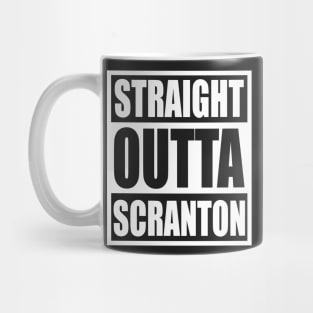 straight outta scranton Mug